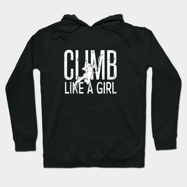 Climb Like a Girl Inspirational Design for Women Hoodie by HopeandHobby